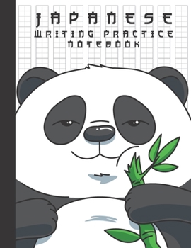 Japanese Writing Practice Notebook: Cool Panda Bear with Bamboo, Blank Genkouyoushi Paper Notebook to Practice and Learn Writing Japanese Kanji Characters, Hiragana, Katakana and Kana