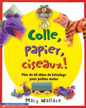 Hardcover Colle, Papier, Ciseaux! [French] Book