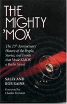 Paperback The Mighty 'Mox: The 75th Anniversary of the People, Stories, and Events That Made Kmox a Radio Giant Book