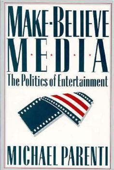 Paperback Make-Believe Media: The Politics of Entertainment Book