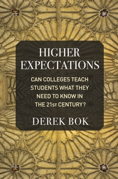Hardcover Higher Expectations: Can Colleges Teach Students What They Need to Know in the 21st Century? Book