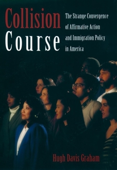 Hardcover Collision Course: The Strange Convergence of Affirmative Action and Immigration Policy in America Book