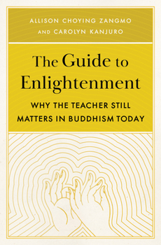 Paperback The Guide to Enlightenment: Why the Teacher Still Matters in Buddhism Today Book