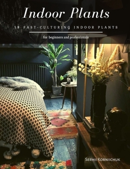 Paperback Indoor Plants: 18 Fast-Culturing Indoor Plants Book