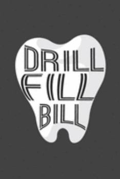 Drill, Fill, Bill: Funny Dentist 2020 Weekly Planner