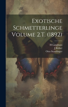Hardcover Exotische schmetterlinge Volume 2.T. (1892) [German] Book