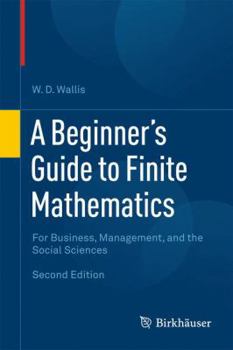 Hardcover A Beginner's Guide to Finite Mathematics: For Business, Management, and the Social Sciences Book