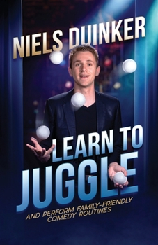 Paperback Learn to Juggle: And Perform Family-Friendly Comedy Routines Book