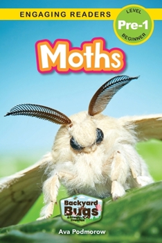 Paperback Moths: Backyard Bugs and Creepy-Crawlies (Engaging Readers, Level Pre-1) [Large Print] Book