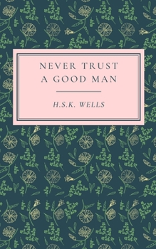 Paperback Never Trust a Good Man Book