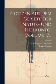 Paperback Notizen Aus Dem Gebiete Der Natur- Und Heilkunde, Volume 17... [German] Book