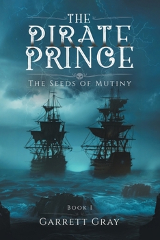 Paperback The Pirate Prince: The Seeds of Mutiny Book