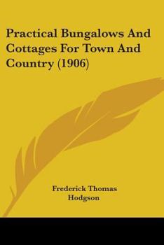 Practical Bungalows And Cottages For Town And Country
