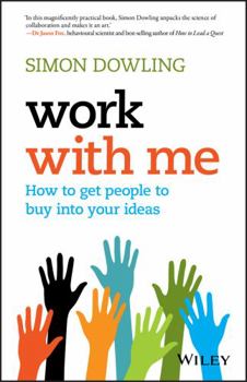 Paperback Work with Me: How to Get People to Buy Into Your Ideas Book