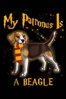 Paperback My patronus is a BEAGLE: My patronus is BEAGLE BEAGLE Dog Gift Journal/Notebook Blank Lined Ruled 6x9 100 Pages Book