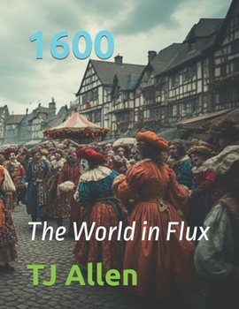 1600: The World in Flux