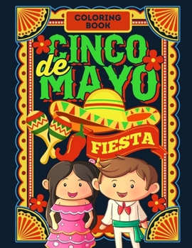 Paperback Cinco De Mayo Fiesta Coloring Book: Jumbo Fun Coloring Book For Kids And Toddlers - Celebrate Cinco De Mayo, Introduce This Mexican Holiday And Cultur Book