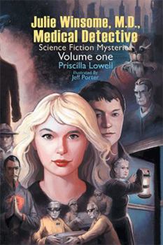 Hardcover Julie Winsome, M.D., Medical Detective: Science Fiction Mysteries Volume One Book