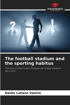 Paperback The football stadium and the sporting habitus Book