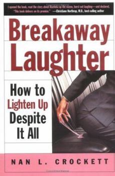 Paperback Breakaway Laughter: How to Lighten Up Despite it All Book