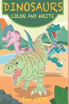 Paperback Dinosaurs Color and Write For Kids: Dinosaurs Coloring and Handwriting Book For Kids Book