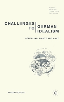 Paperback Challenges to German Idealism: Schelling, Fichte and Kant Book