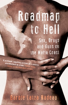 Hardcover Roadmap to Hell: Sex, Drugs and Guns on the Mafia Coast Book