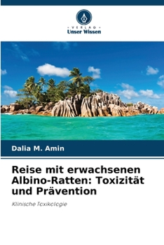Paperback Reise mit erwachsenen Albino-Ratten: Toxizität und Prävention [German] Book