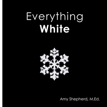 Everything White: A joyful real-image concept book designed for every learner (Everything Colors)