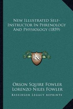 Paperback New Illustrated Self-Instructor In Phrenology And Physiology (1859) Book