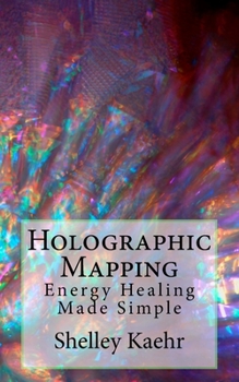 Paperback Holographic Mapping: Energy Healing Made Simple Book