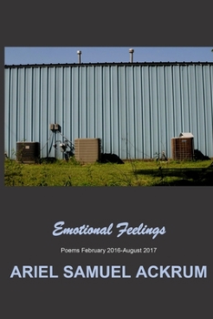 Paperback Emotional Feelings: Poems February 2016-August 2017 Book