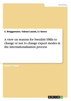 Paperback A view on reasons for Swedish SMEs to change or not to change export modes in the internationalisation process Book
