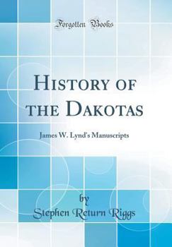 History of the Dakotas; James W. Lynd's Manuscripts