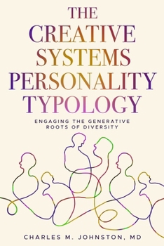 Paperback The Creative Systems Personality Typology: Engaging the Generative Roots of Diversity Book