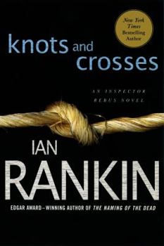 Knots and Crosses - Book #1 of the Inspector Rebus