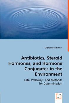 Paperback Antibiotics, Steroid Hormones, and Hormone Conjugates in the Environment Book