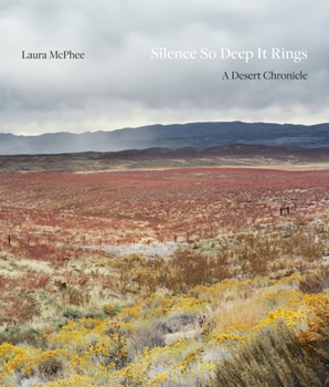 Hardcover Silence So Deep It Rings: A Desert Chronicle Book