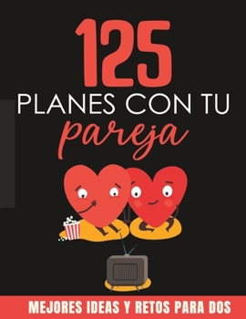 125 Planes con tu Pareja: Mejores Planes book by MARTA FEDRIANI