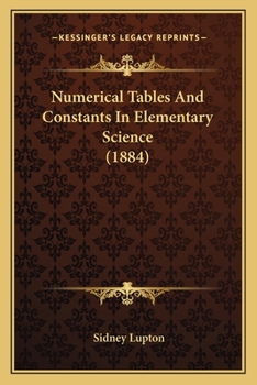 Paperback Numerical Tables And Constants In Elementary Science (1884) Book