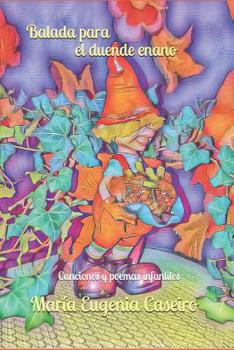 Paperback Balada para el duende enano: Canciones y poemas infantiles [Spanish] Book