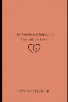 The Emotional Impact of Unavailable Love