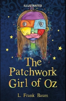 The Patchwork Girl of Oz Illustrated