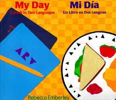 My day : a book in two languages = Mi día : un libro en dos lenguas - Book  of the My World