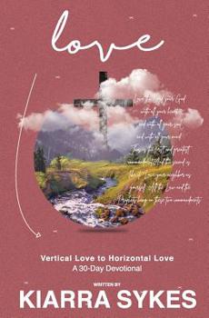 Paperback Vertical Love to Horizontal Love: A 30-Day Devotional Book