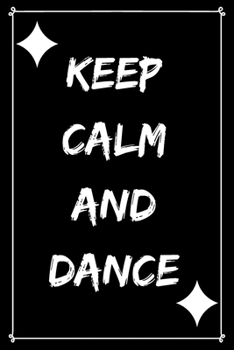 Paperback Keep calm and dance: Notizbuch - Journal - Notebook - Liniert - Insgesamt 135 Seiten - Ma?e ca. DIN A5 Book