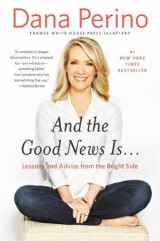 Paperback And the Good News Is...: Lessons and Advice from the Bright Side Book