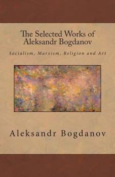 Paperback The Selected Works of Aleksandr Bogdanov Book