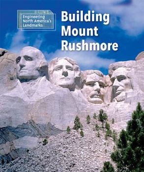 Building Mount Rushmore - Book  of the Engineering North America's Landmarks