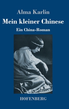 Hardcover Mein kleiner Chinese: Ein China-Roman [German] Book